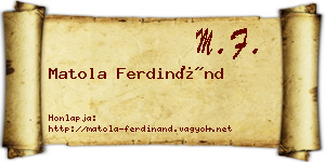 Matola Ferdinánd névjegykártya